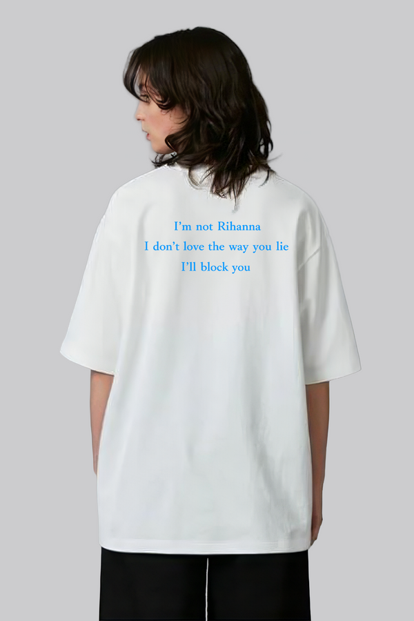 I'm not Rihanna - Oversized T-Shirt