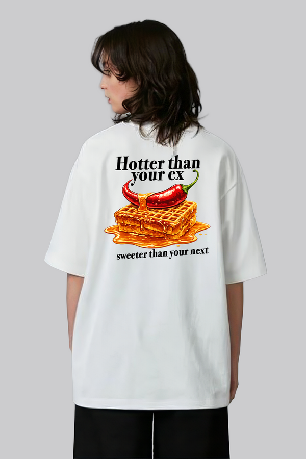 Hotter Then Your Ex - Oversized T-Shirt