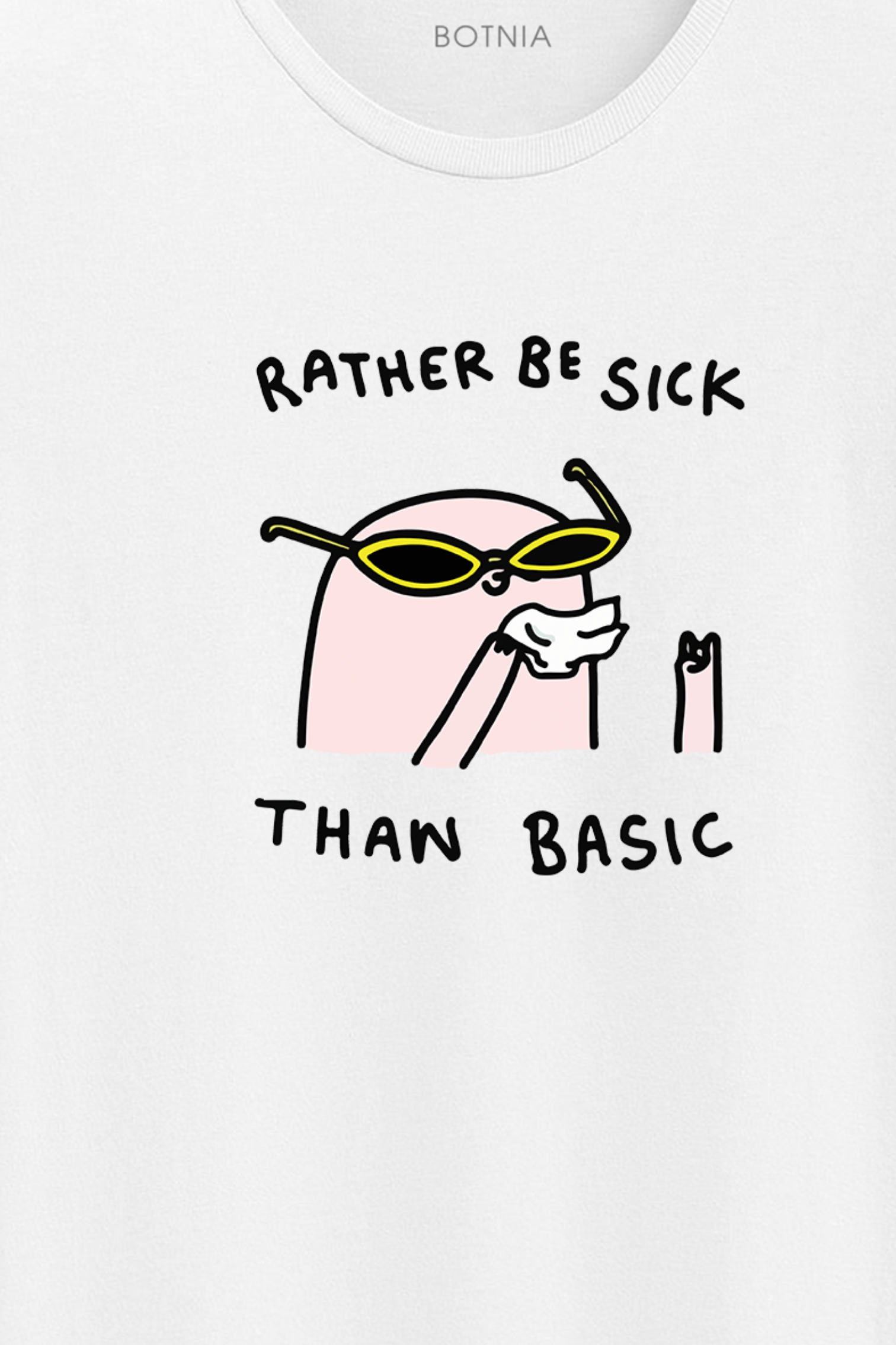Rather be Sick than basic- Half sleeve t-shirt