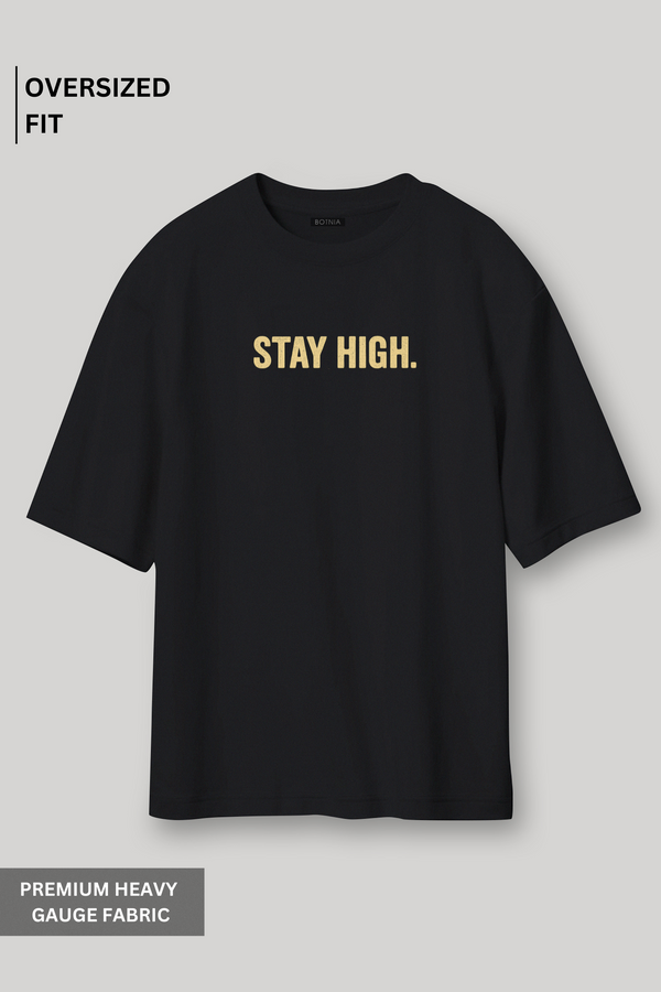 Stay High. - Oversized T-Shirt