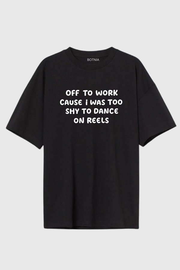 Off To Work - Oversized T-Shirt