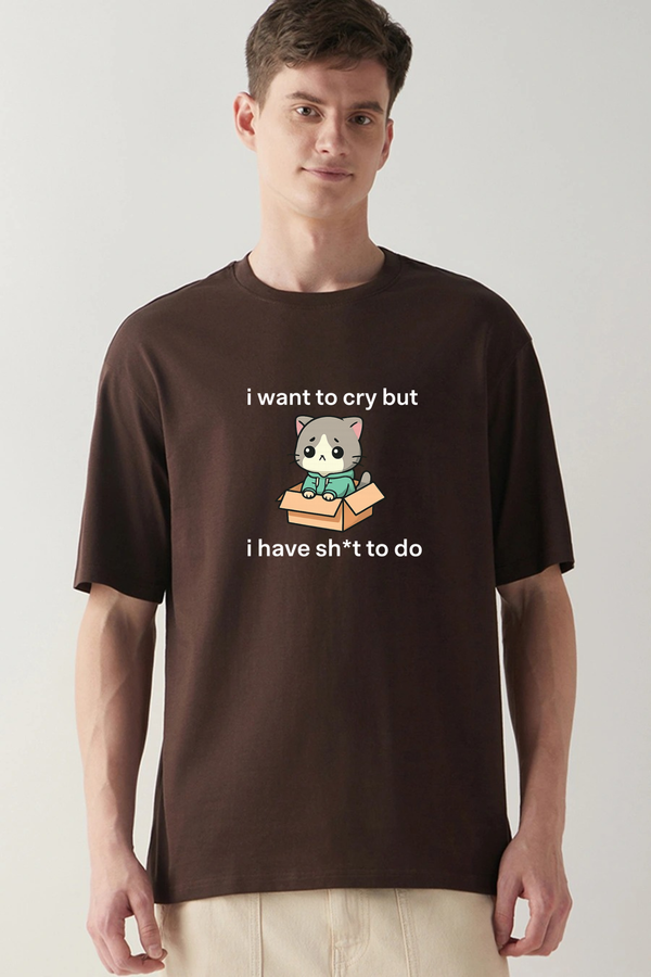 i want to cry but - Oversized T-Shirt