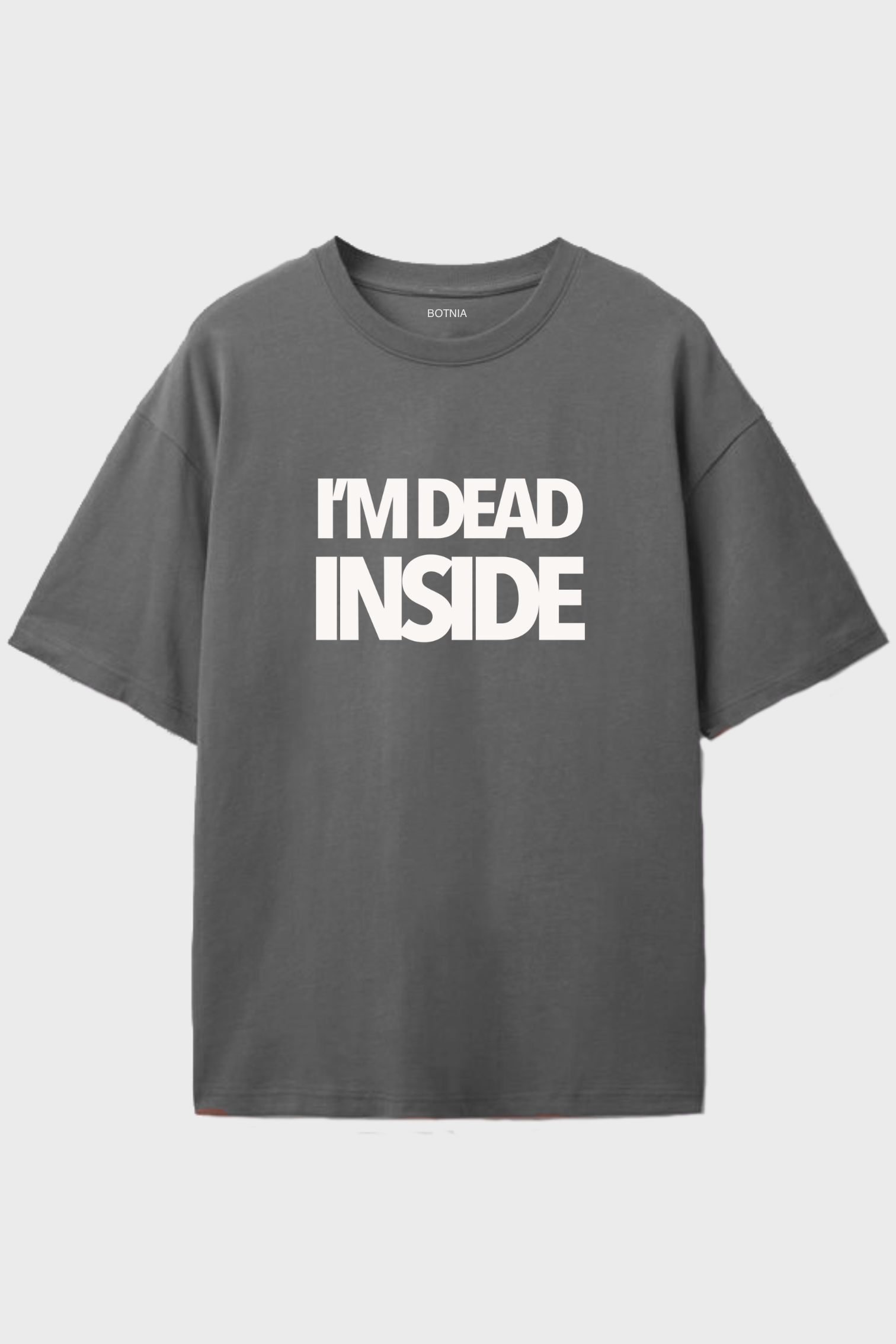 I'm Dead Inside- Oversized t-shirt