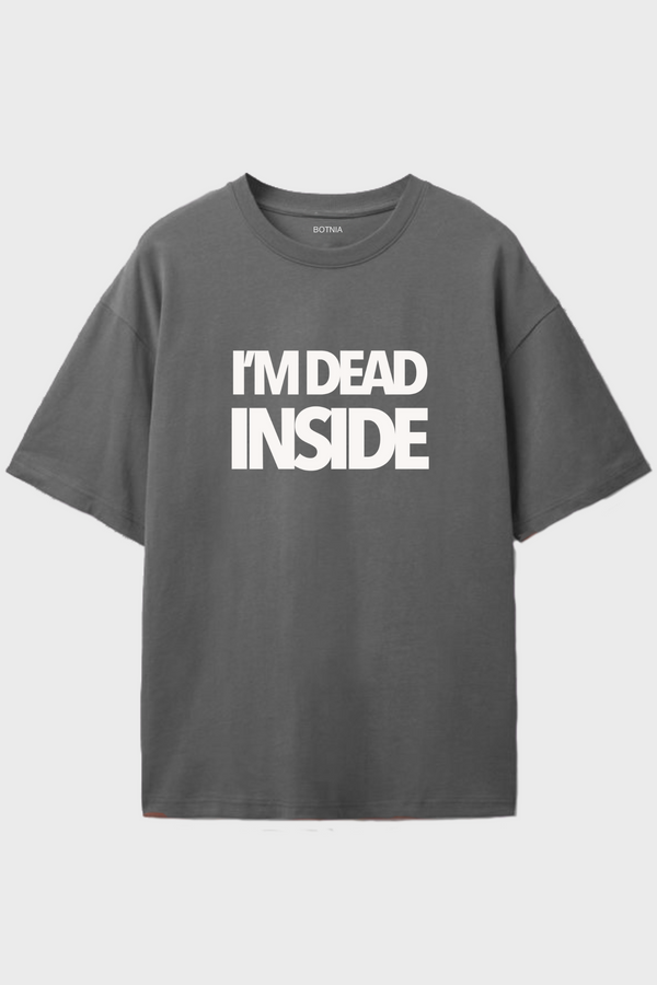 I'm Dead Inside - Oversized T-Shirt