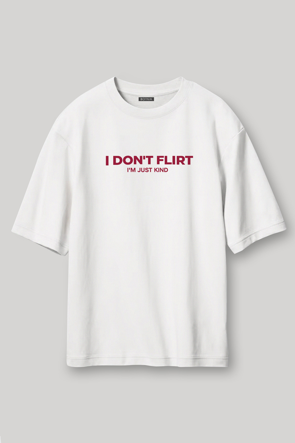 I Don't Flirt - Oversized T-Shirt
