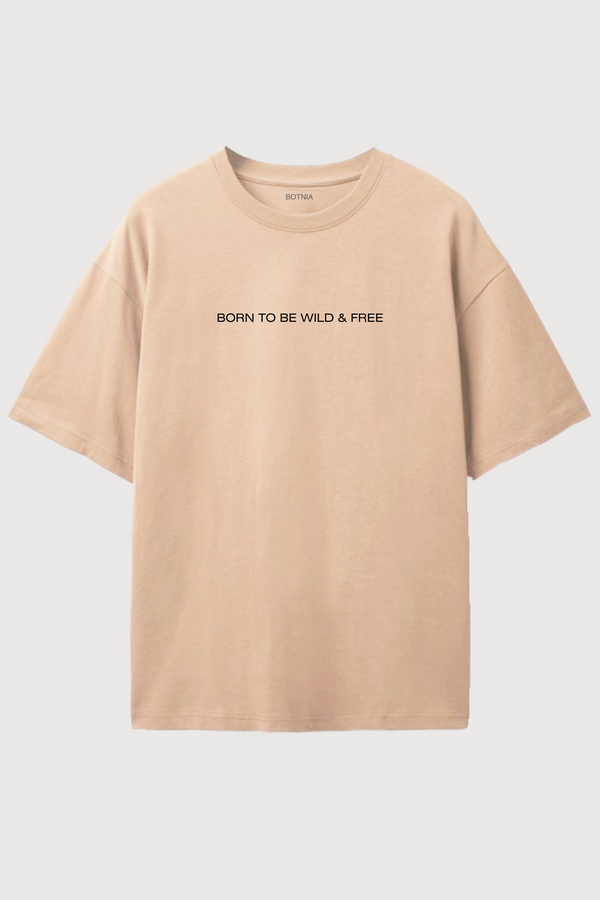 Born To Be Wild & Free- Oversized T-Shirt