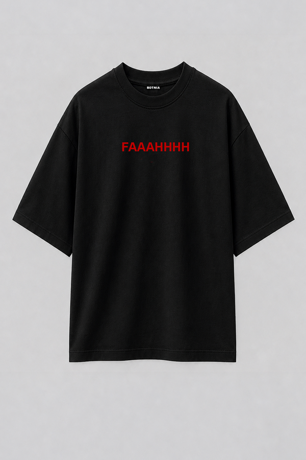 Faaahhhh - Oversized T-Shirt
