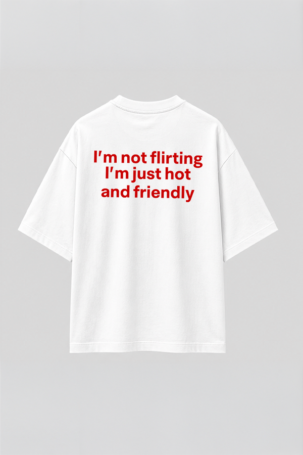 I’m Not Flirting - Oversized T-Shirt