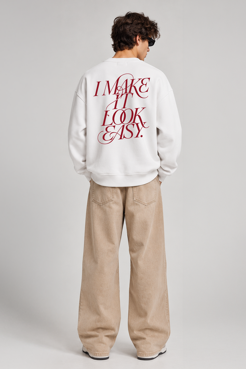 I Make It Look Easy - Oversized Sweatshirt