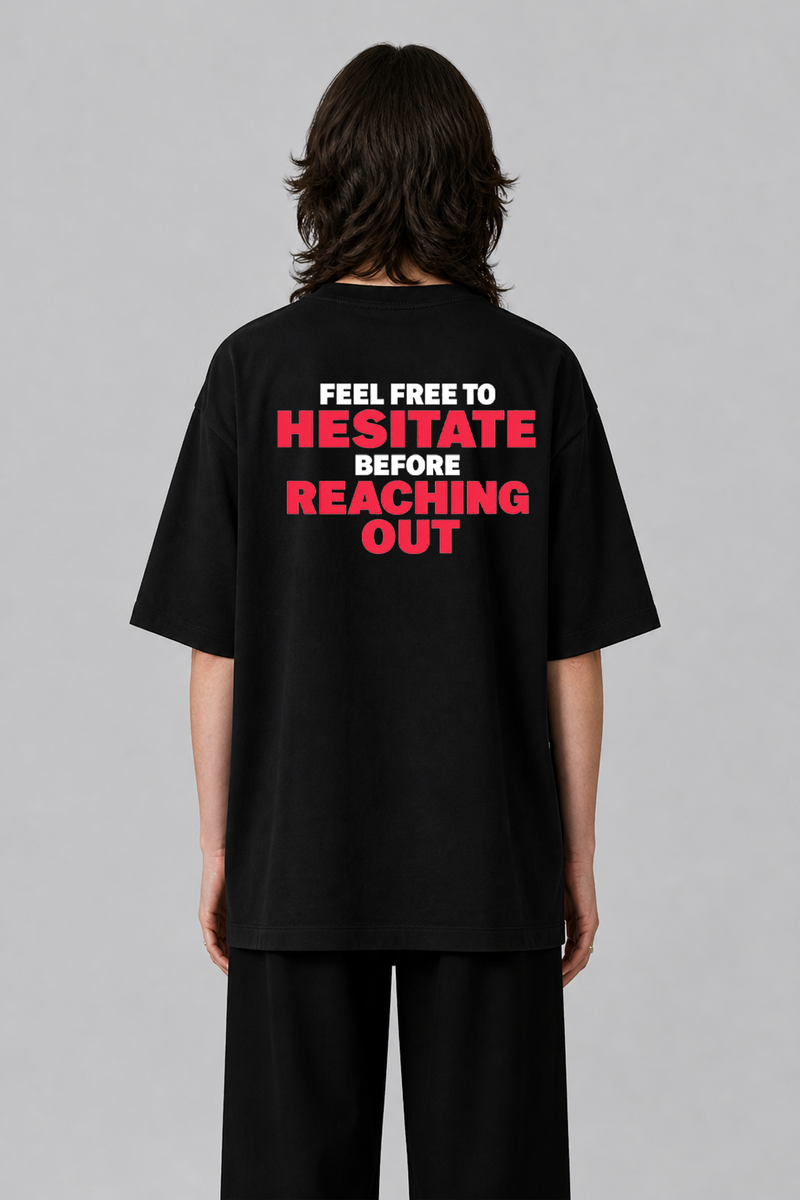 Feel Free To Hesitate- Oversized T-Shirt