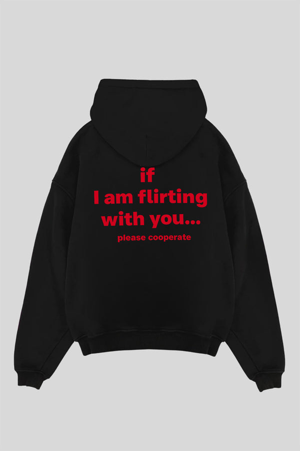 If I Am Flirting - Oversized Hoodie