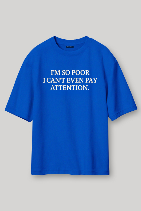 I'm so Poor - Oversized T-Shirt
