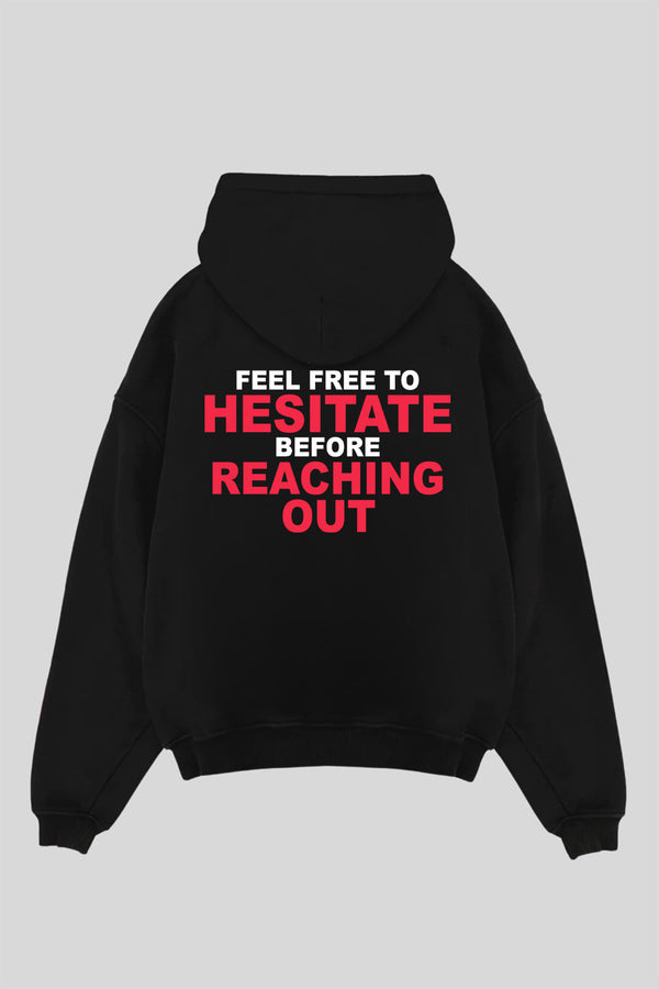 Feel Free To Hesitate - Oversized Hoodie