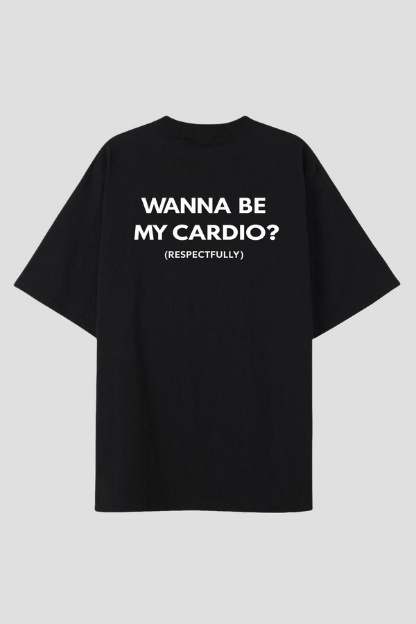 Wanna Be My Cardio ? - Oversized T-Shirt