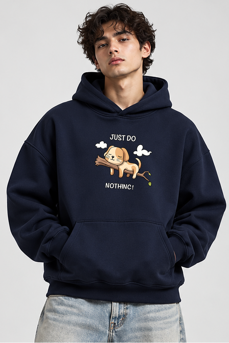 Just Do Nothing - Oversized Hoodie