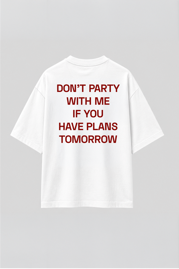 Don't Party With Me - Oversized T-Shirt