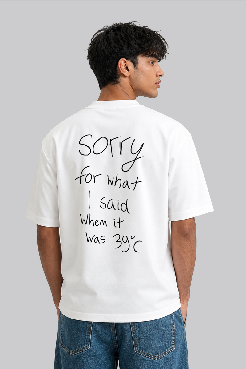 Sorry For What i Said - Oversized T-Shirt