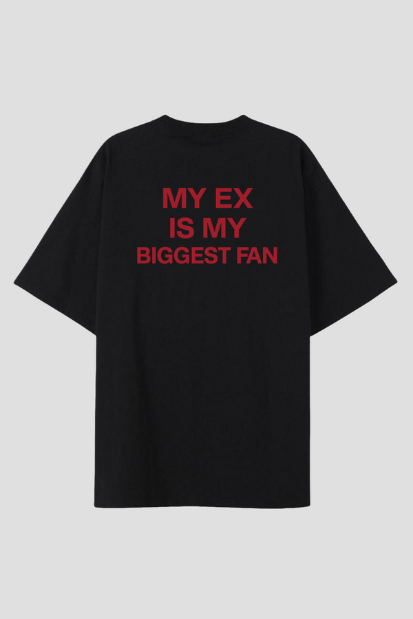 My Ex Is My Biggest Fan - Oversized T-Shirt