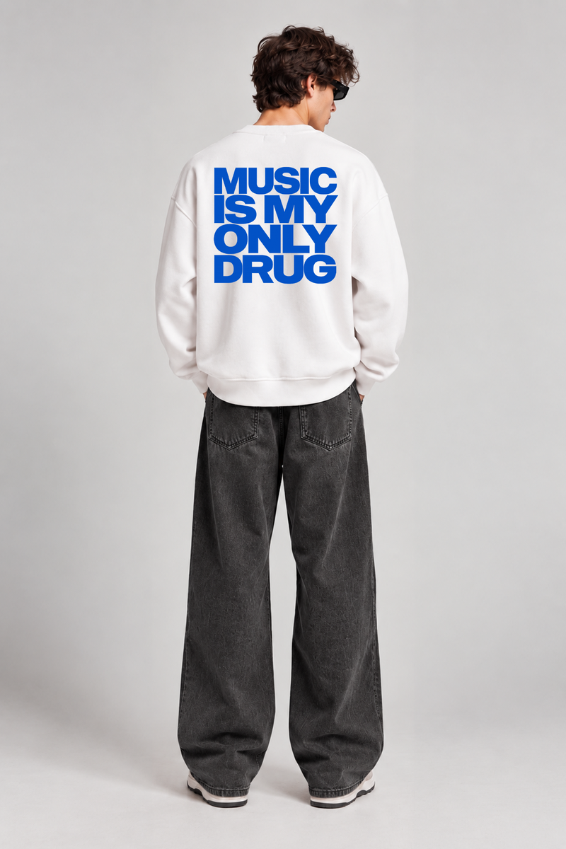 Music is my only drug - Oversized Sweatshirt