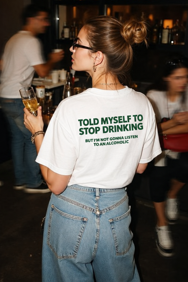 Stop Drinking - Oversized T-Shirt
