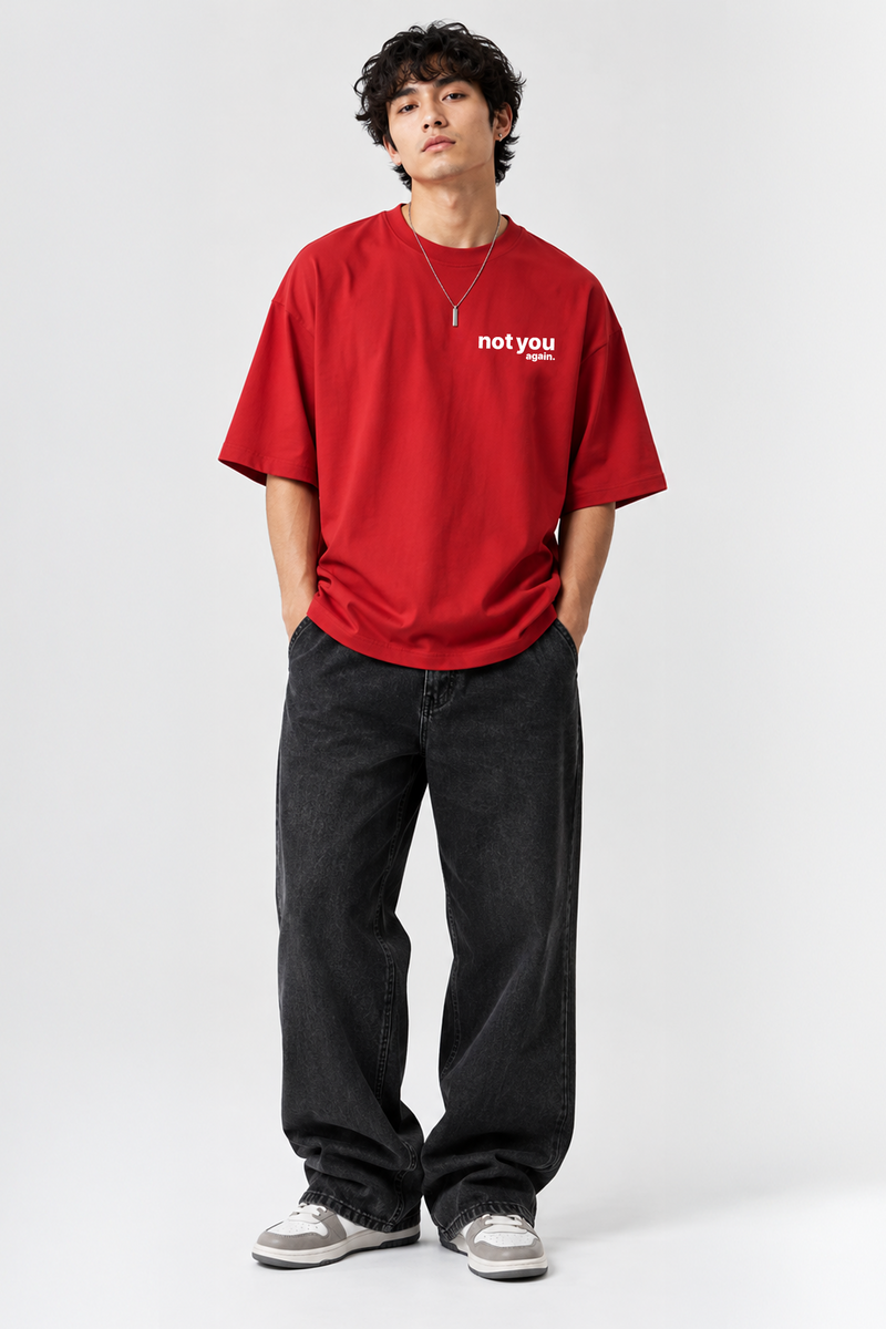 Not You Again - Oversized T-Shirt