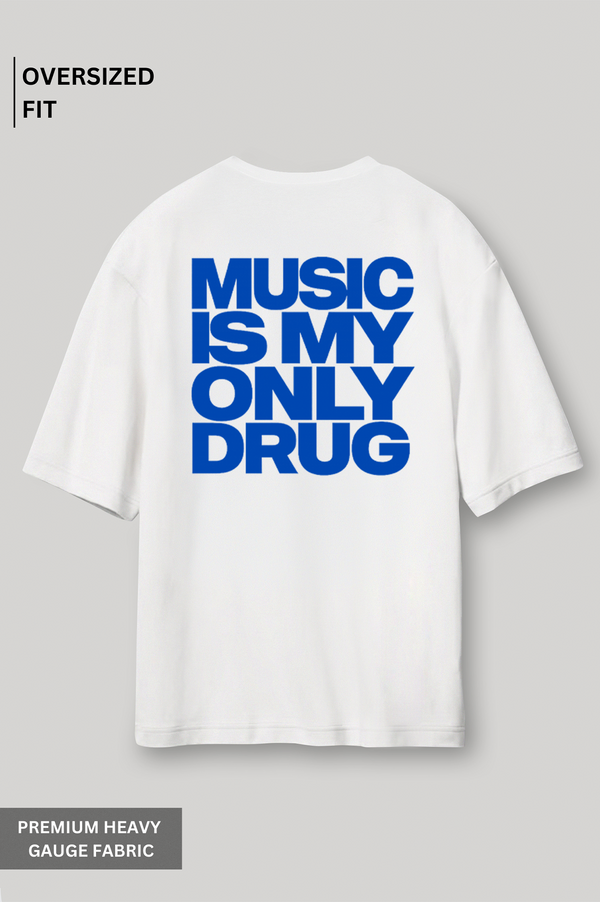 Music is my only drug - Oversized T-Shirt