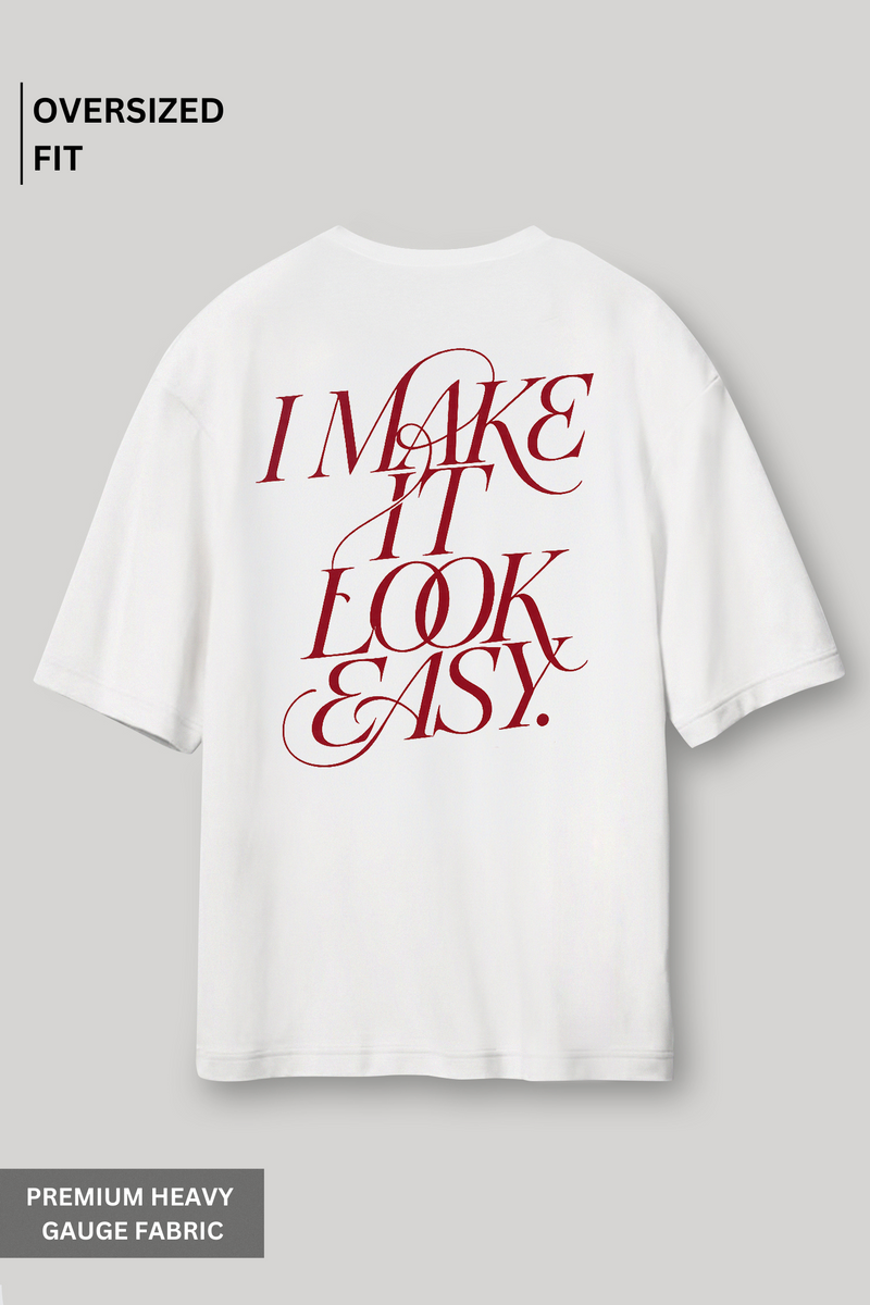 I Make It Look Easy - Oversized T-Shirt