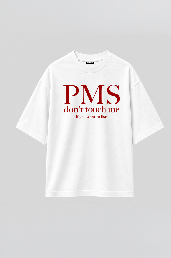PMS Don't Touch Me - Oversized T-Shirt