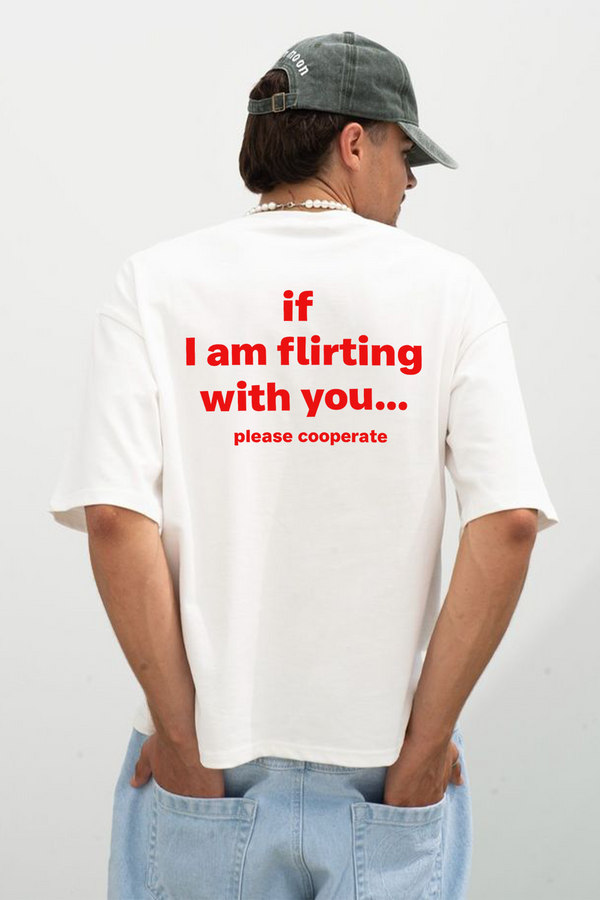 If I Am Flirting - Oversized T-Shirt