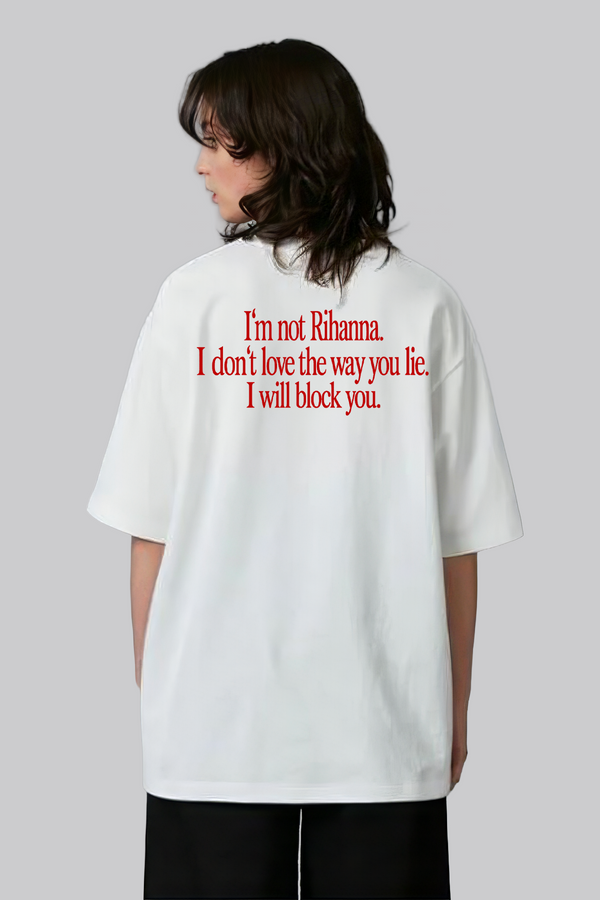 I'm not Rihanna - Oversized T-Shirt