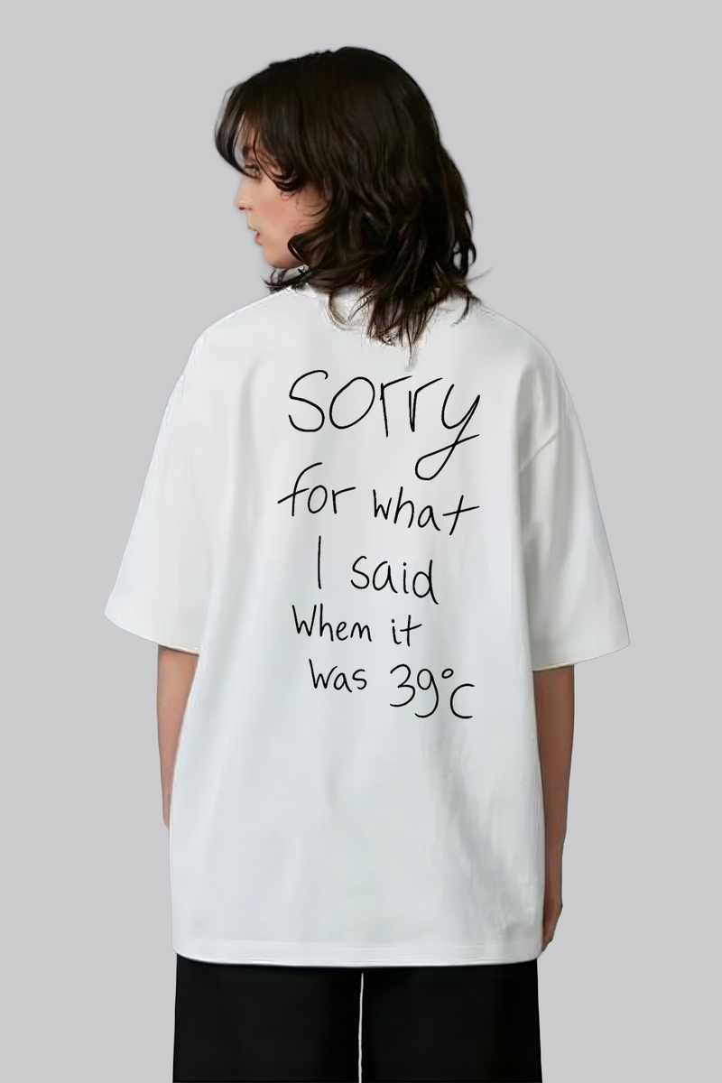 Sorry For What i Said - Oversized T-Shirt