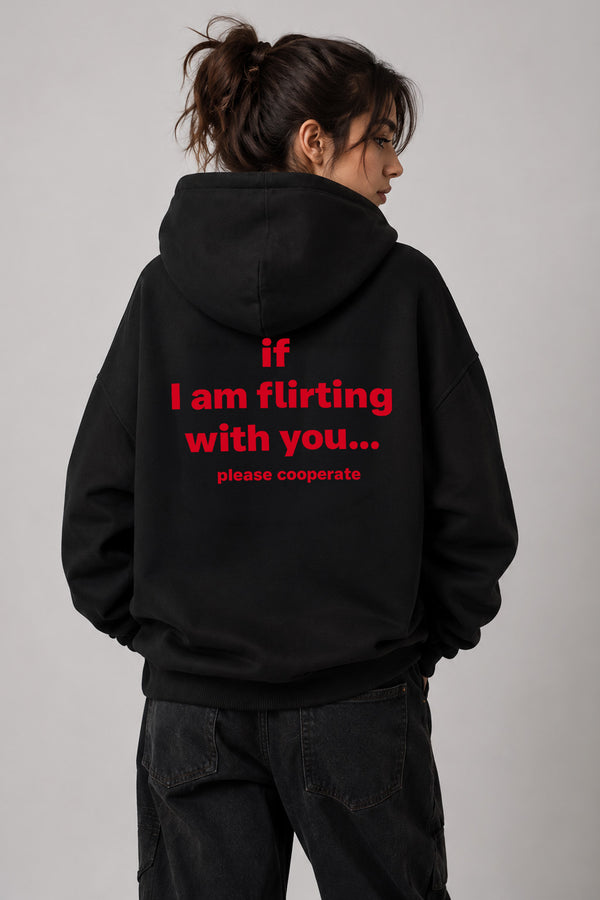 If I Am Flirting - Oversized Hoodie