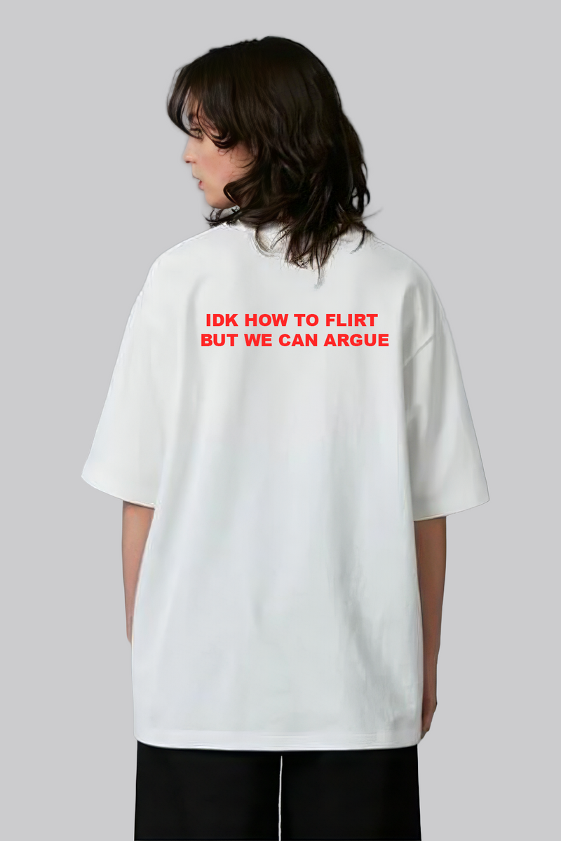 IDK how to flirt - Oversized T-Shirt