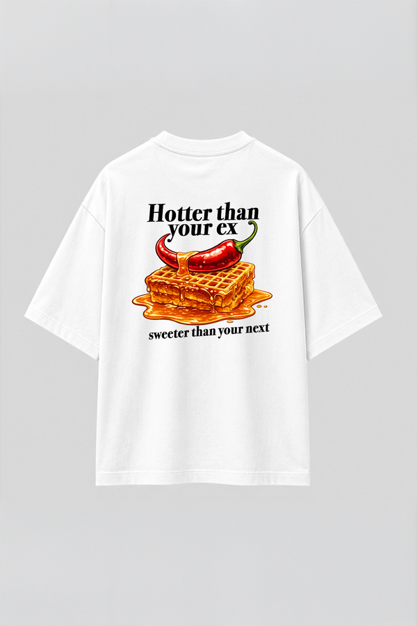 Hotter Then Your Ex - Oversized T-Shirt