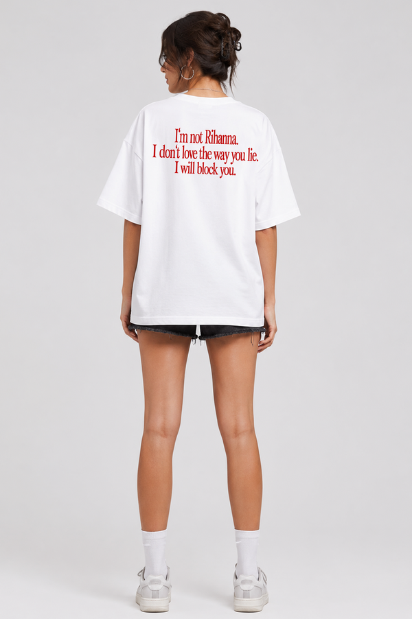 I'm not Rihanna - Oversized T-Shirt