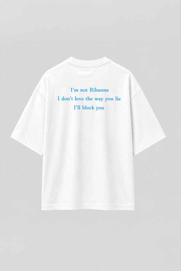 I'm not Rihanna - Oversized T-Shirt