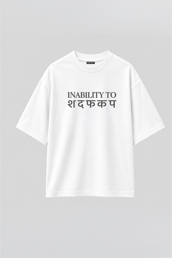 Inability To - Oversized T-Shirt