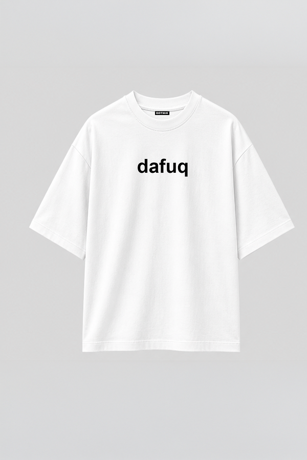 Dafuq - Oversized T-Shirt