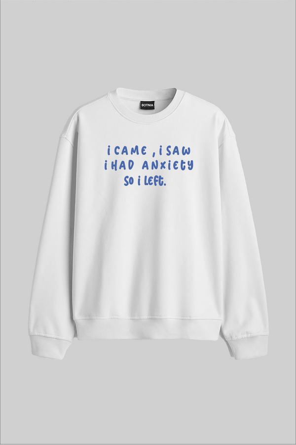 I Had Anxiety - Oversized Sweatshirt