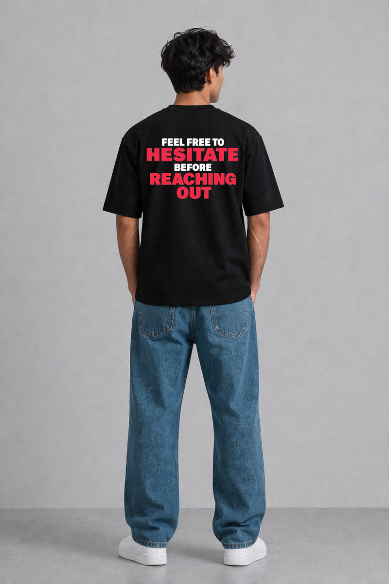 Feel Free To Hesitate- Oversized T-Shirt