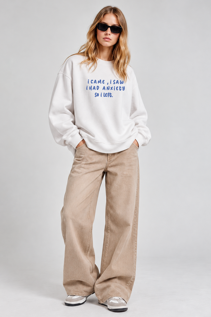 I Had Anxiety - Oversized Sweatshirt