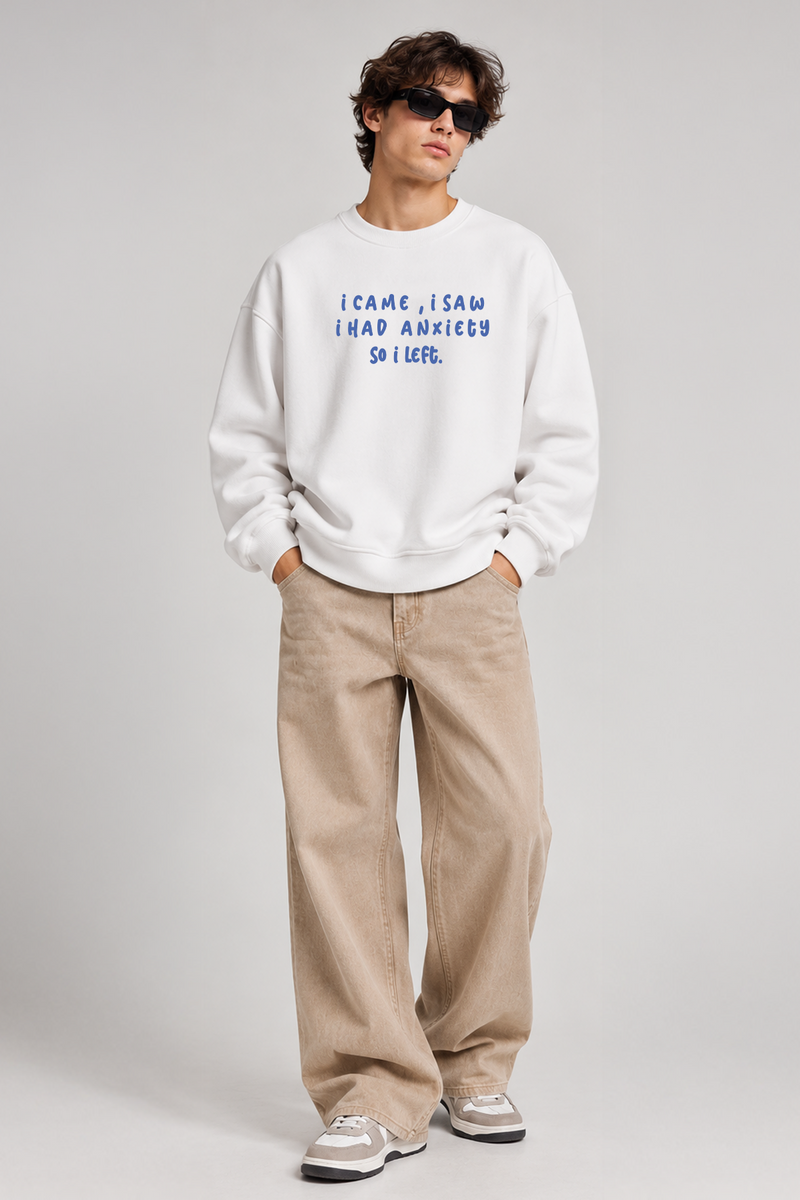 I Had Anxiety - Oversized Sweatshirt