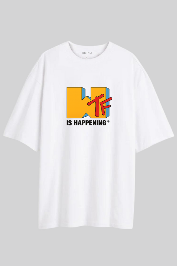 Wtf is happening - Oversized T-Shirt