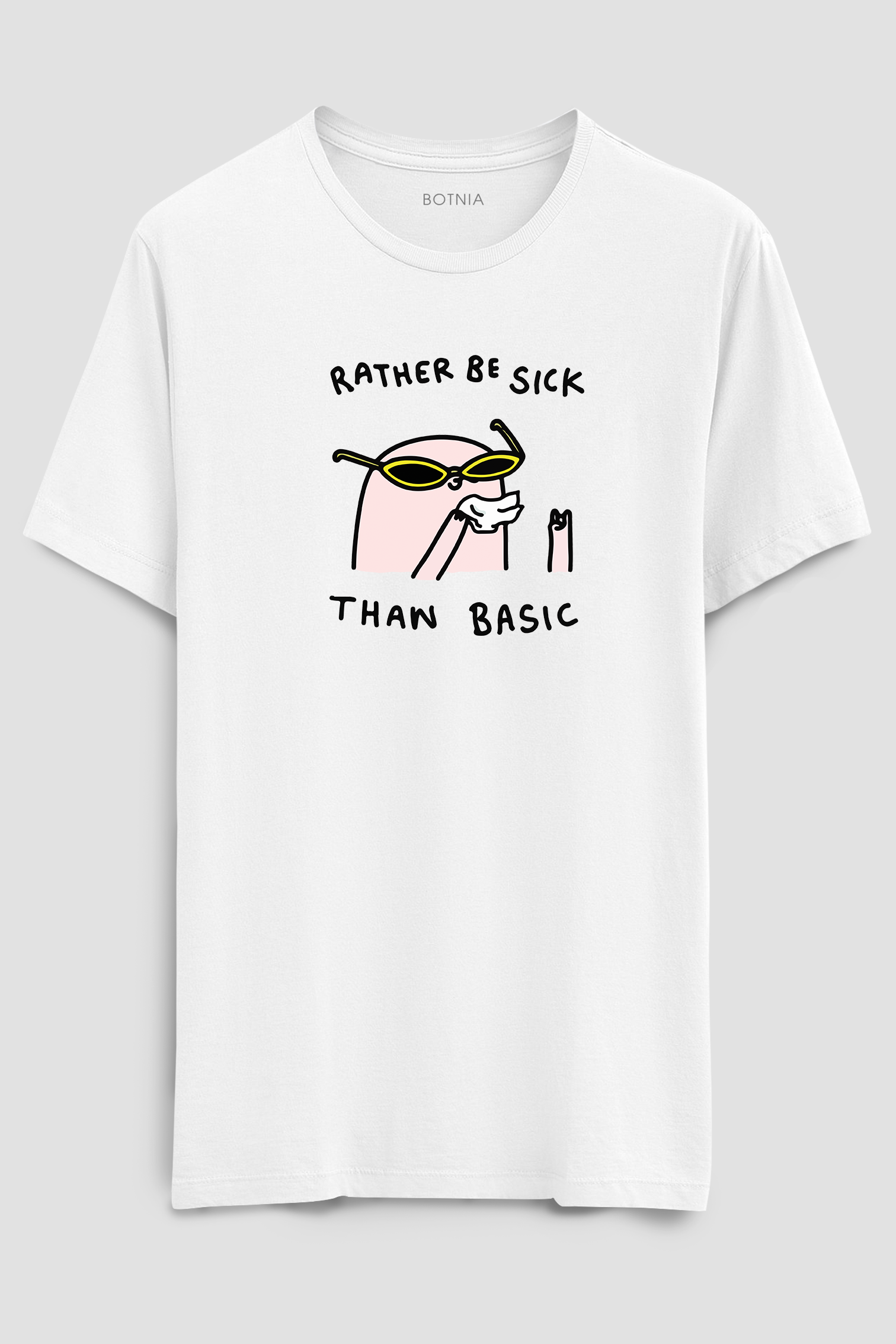Rather be Sick than basic- Half sleeve t-shirt