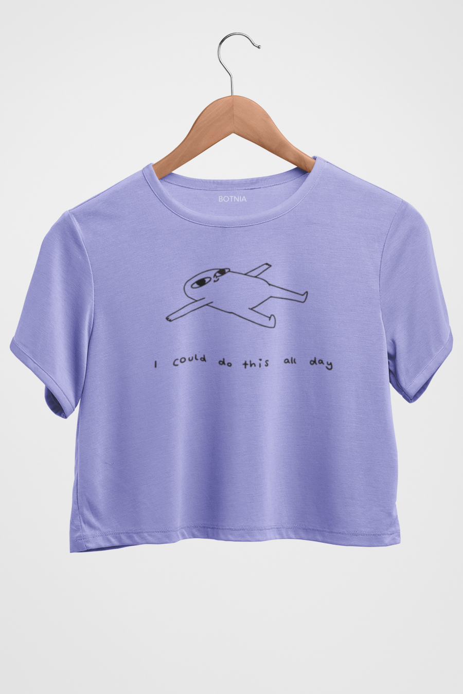 I could do this all day -Crop Top - Botnia