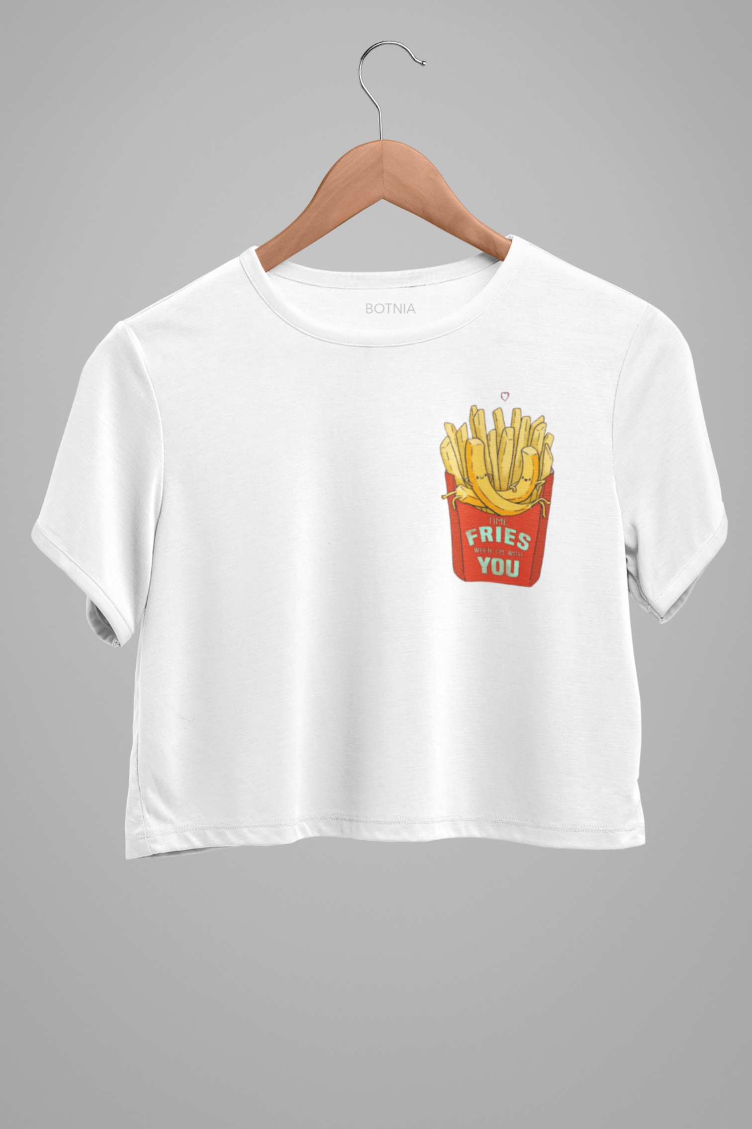 Time fries when i'm with you -Crop Top