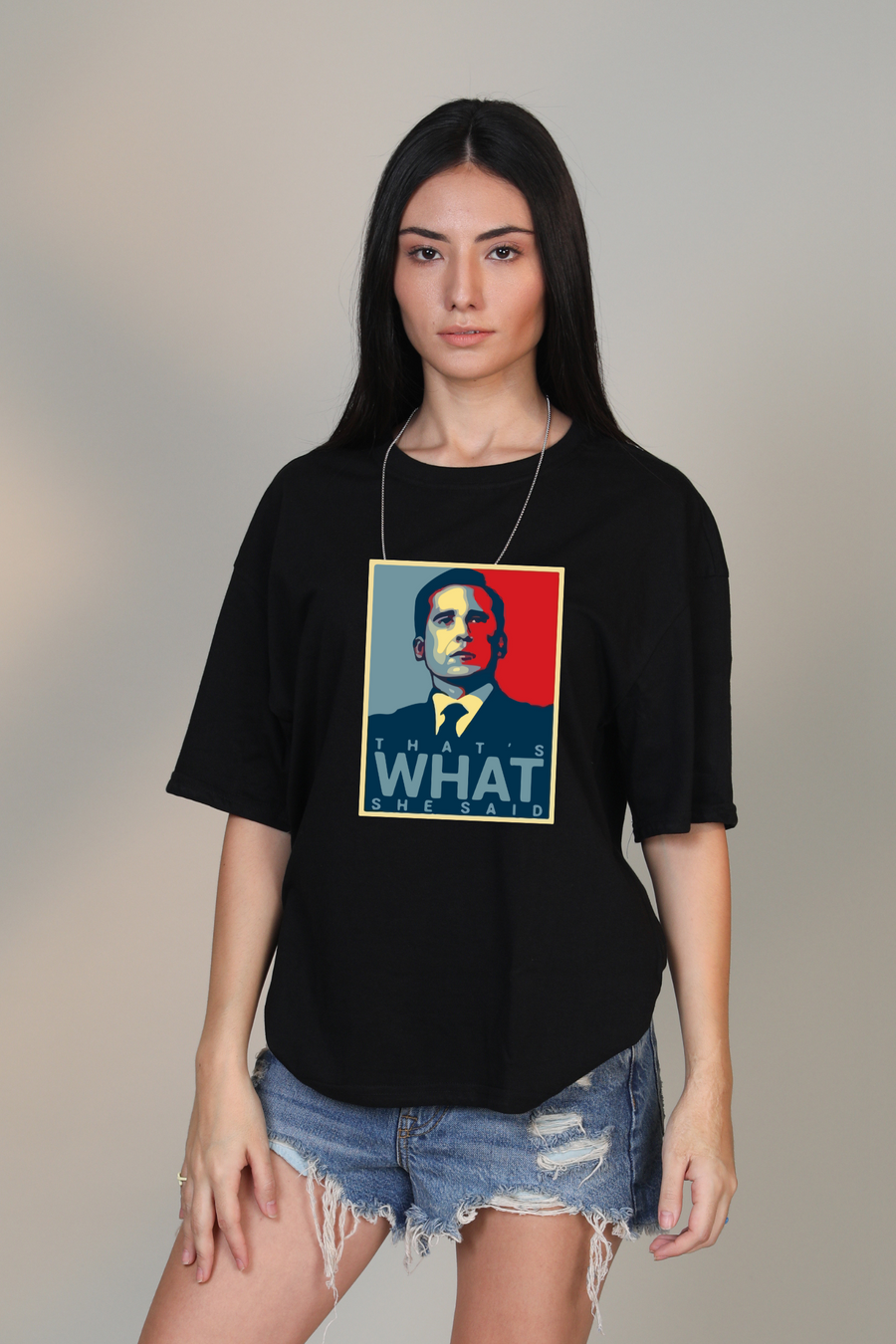 That's what she said- Oversized t-shirt